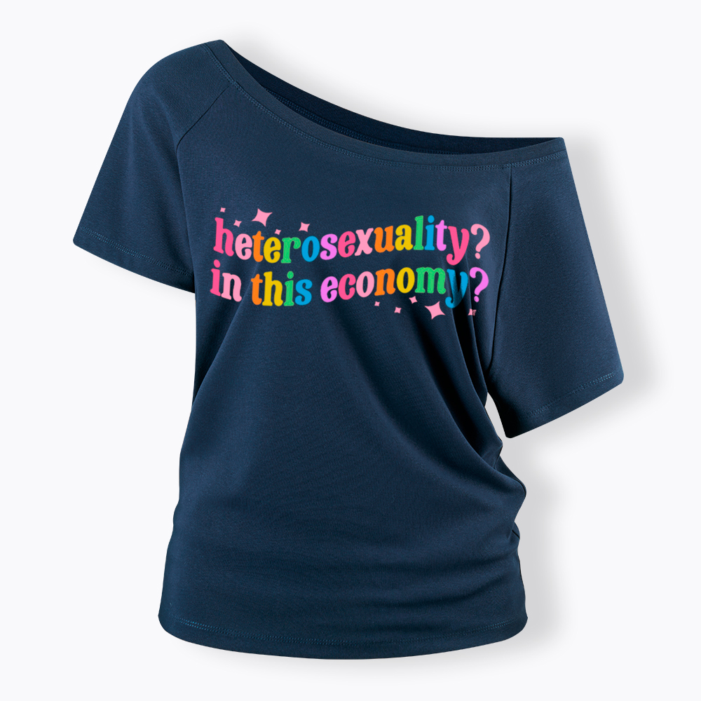 Heterosexuality in This Economy Off Shoulder T-Shirt
