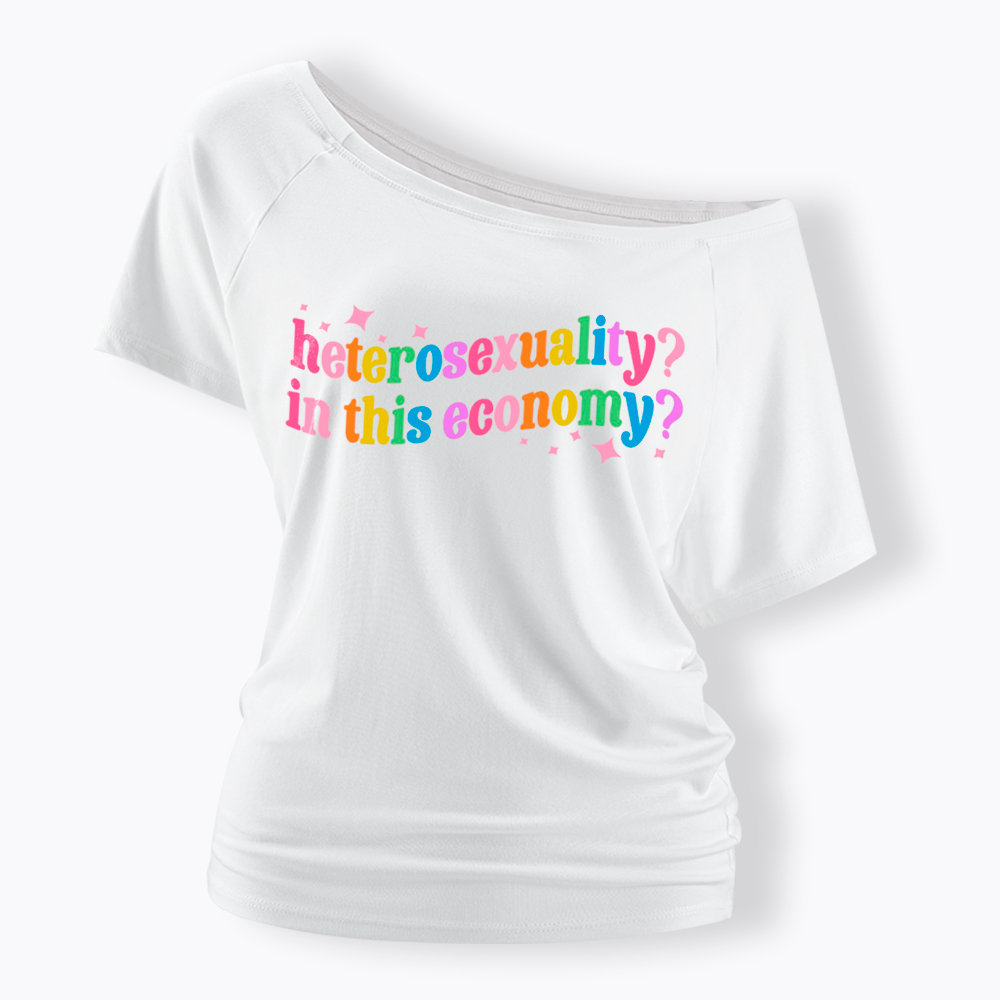 Heterosexuality in This Economy Off Shoulder T-Shirt