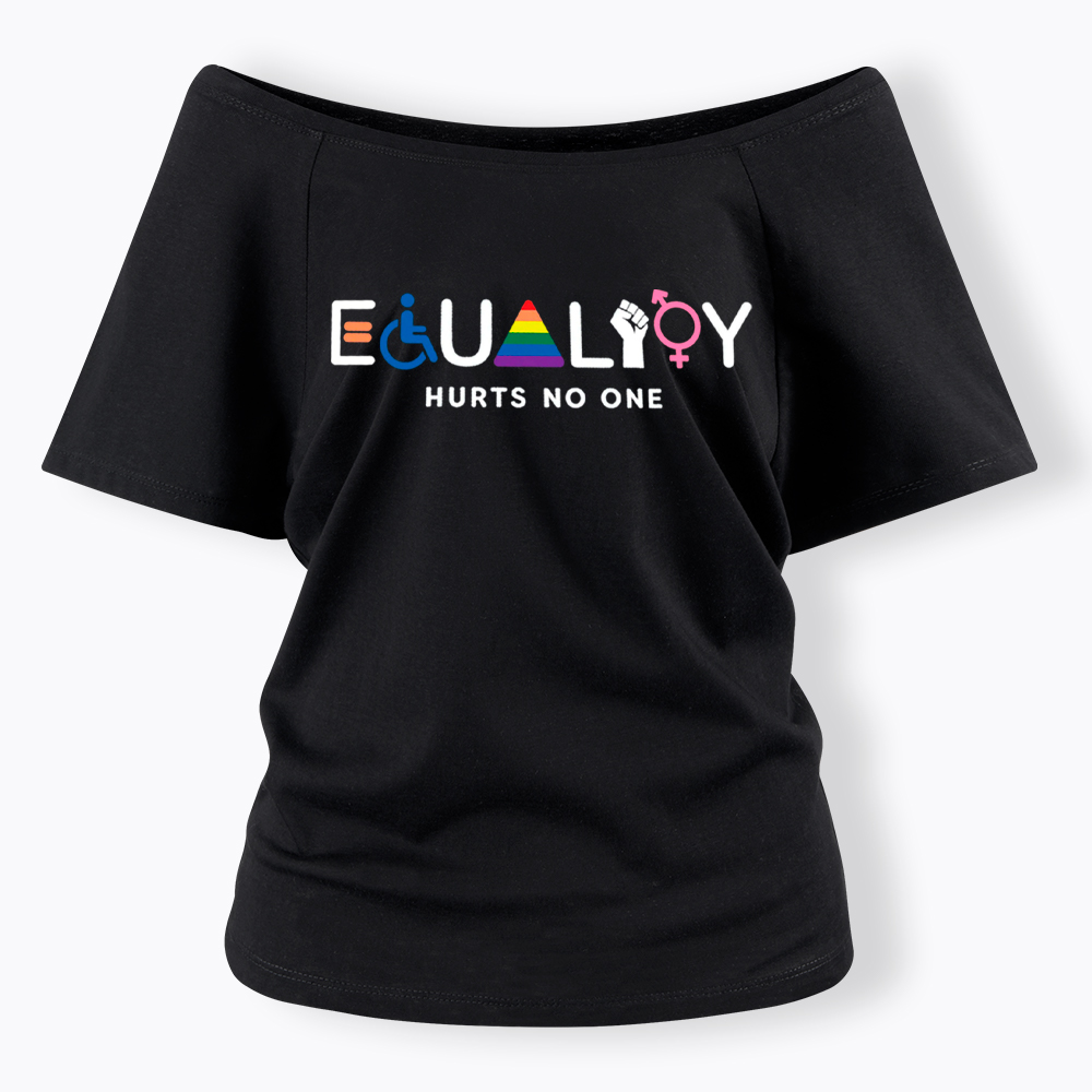 Equality Hurts No One Off Shoulder T-Shirt