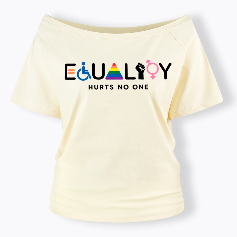 Equality Hurts No One Off Shoulder T-Shirt