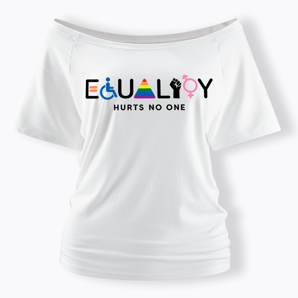 Equality Hurts No One Off Shoulder T-Shirt