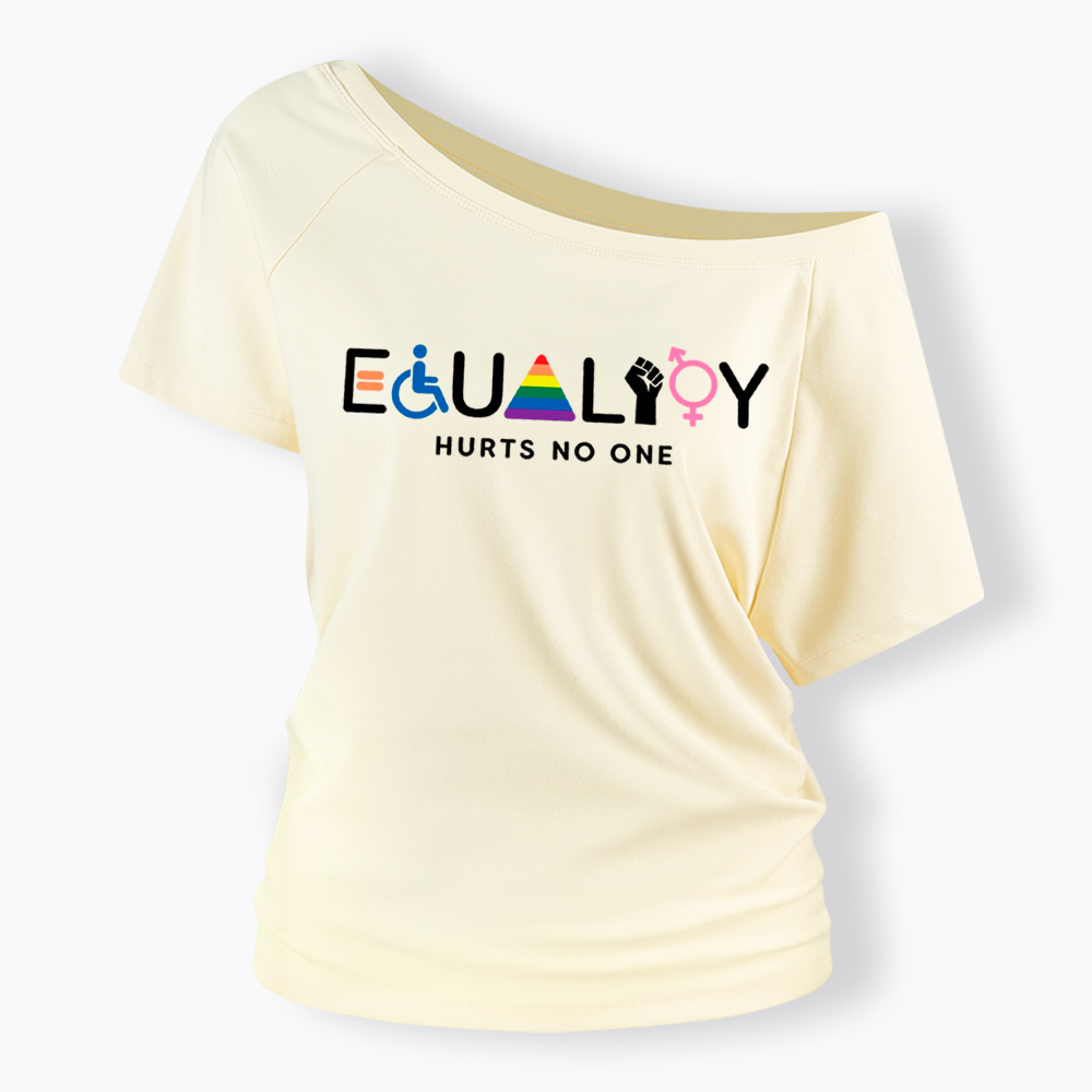 Equality Hurts No One Off Shoulder T-Shirt