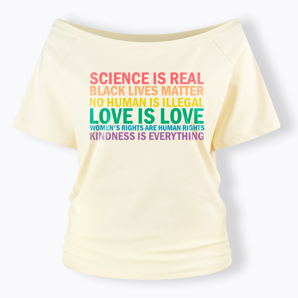 Science is Real Womens Rights Love Is Love Off Shoulder T-Shirt