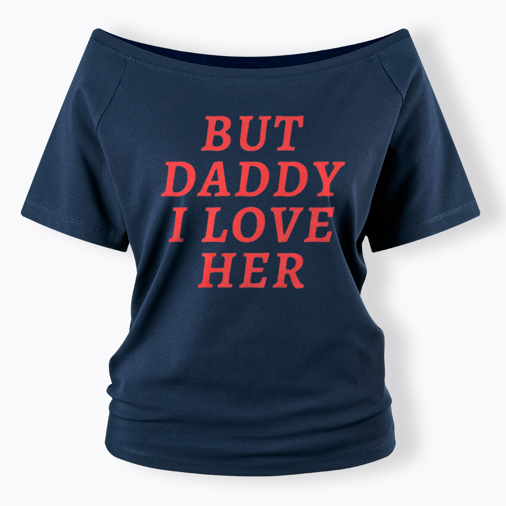 But Daddy I love Her Pride Off Shoulder T-Shirt