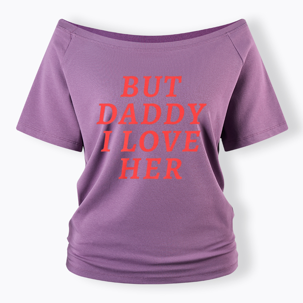 But Daddy I love Her Pride Off Shoulder T-Shirt