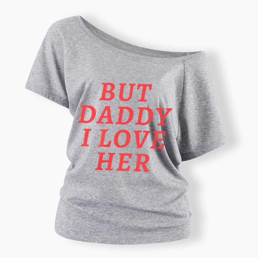 But Daddy I love Her Pride Off Shoulder T-Shirt