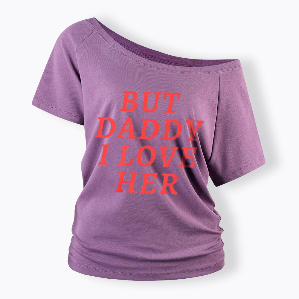 But Daddy I love Her Pride Off Shoulder T-Shirt