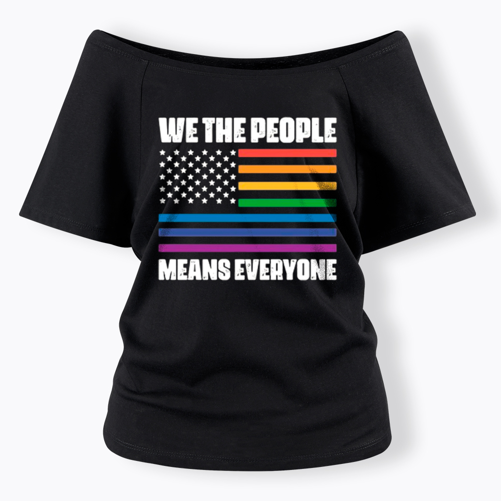 We the People Means Everyone Off Shoulder T-Shirt