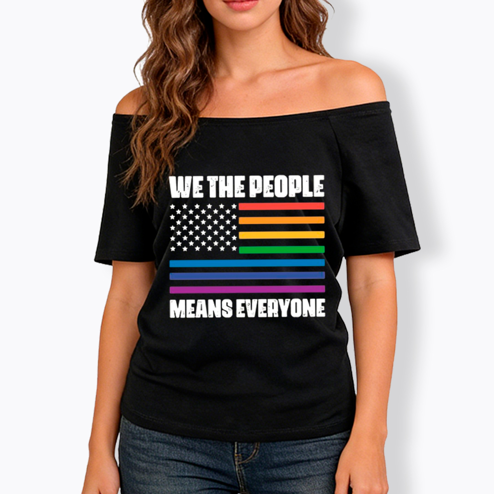 We the People Means Everyone Off Shoulder T-Shirt