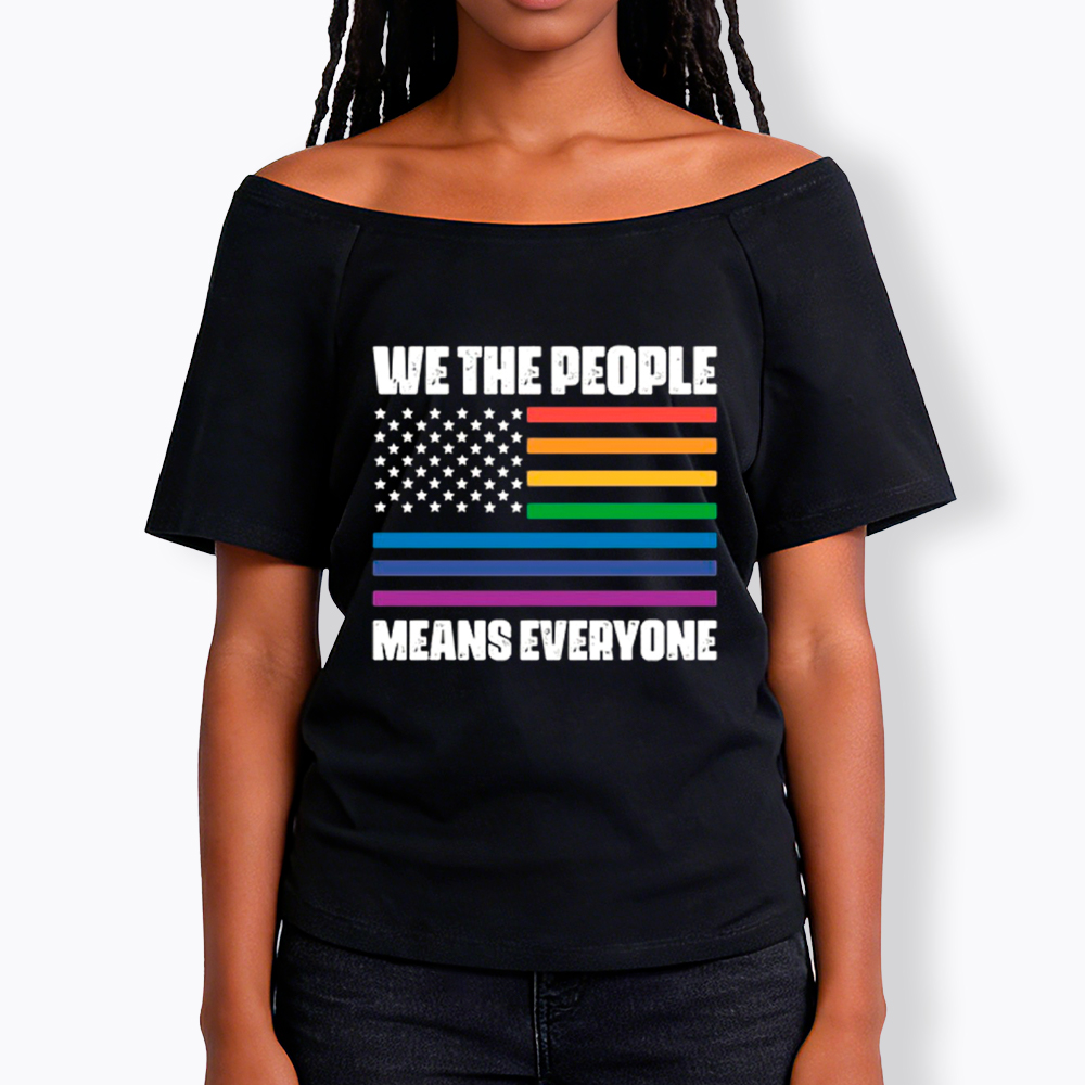 We the People Means Everyone Off Shoulder T-Shirt