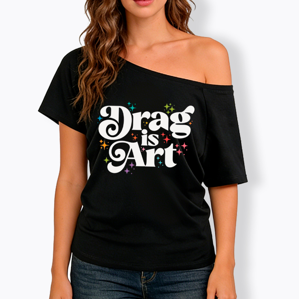 Drag is Art Off Shoulder T-Shirt