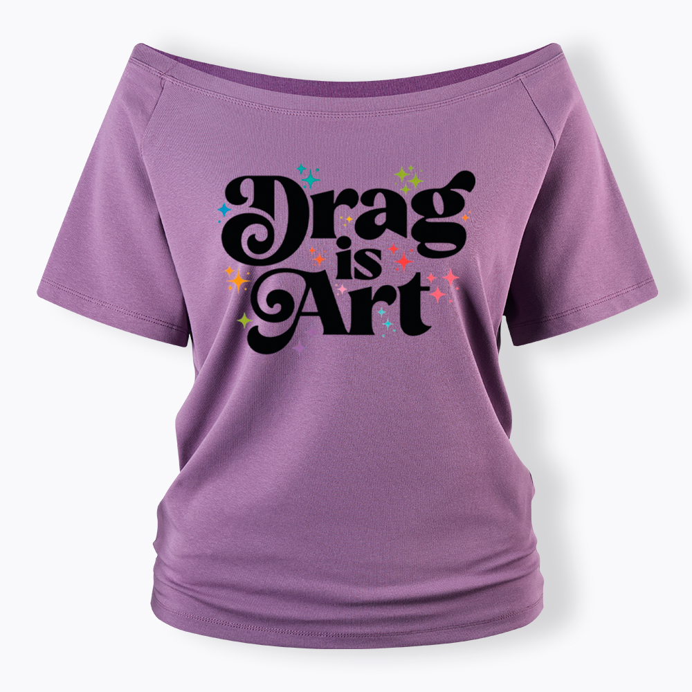 Drag is Art Off Shoulder T-Shirt