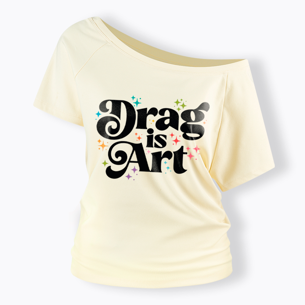Drag is Art Off Shoulder T-Shirt
