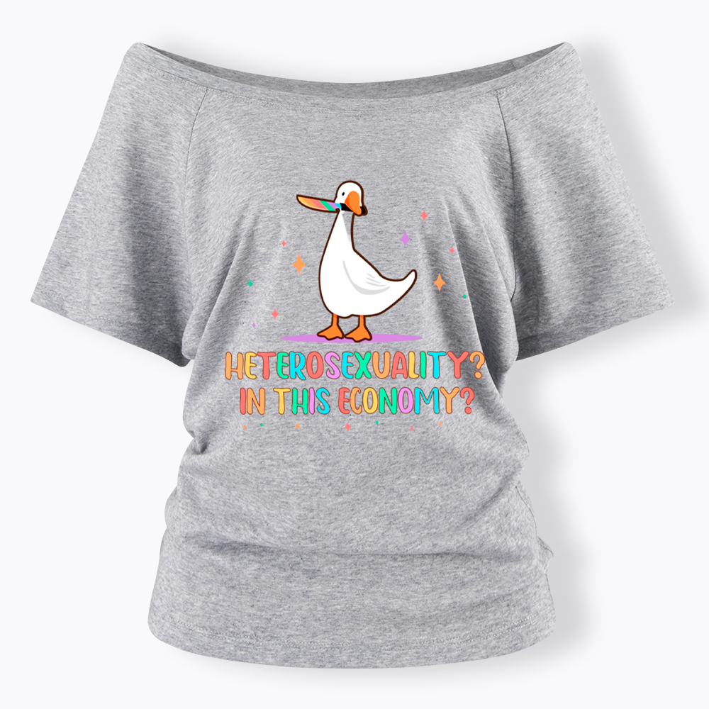 Heterosexuality In This Economy Off Shoulder T-Shirt