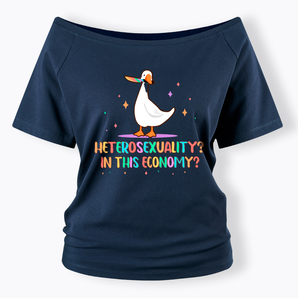 Heterosexuality In This Economy Off Shoulder T-Shirt