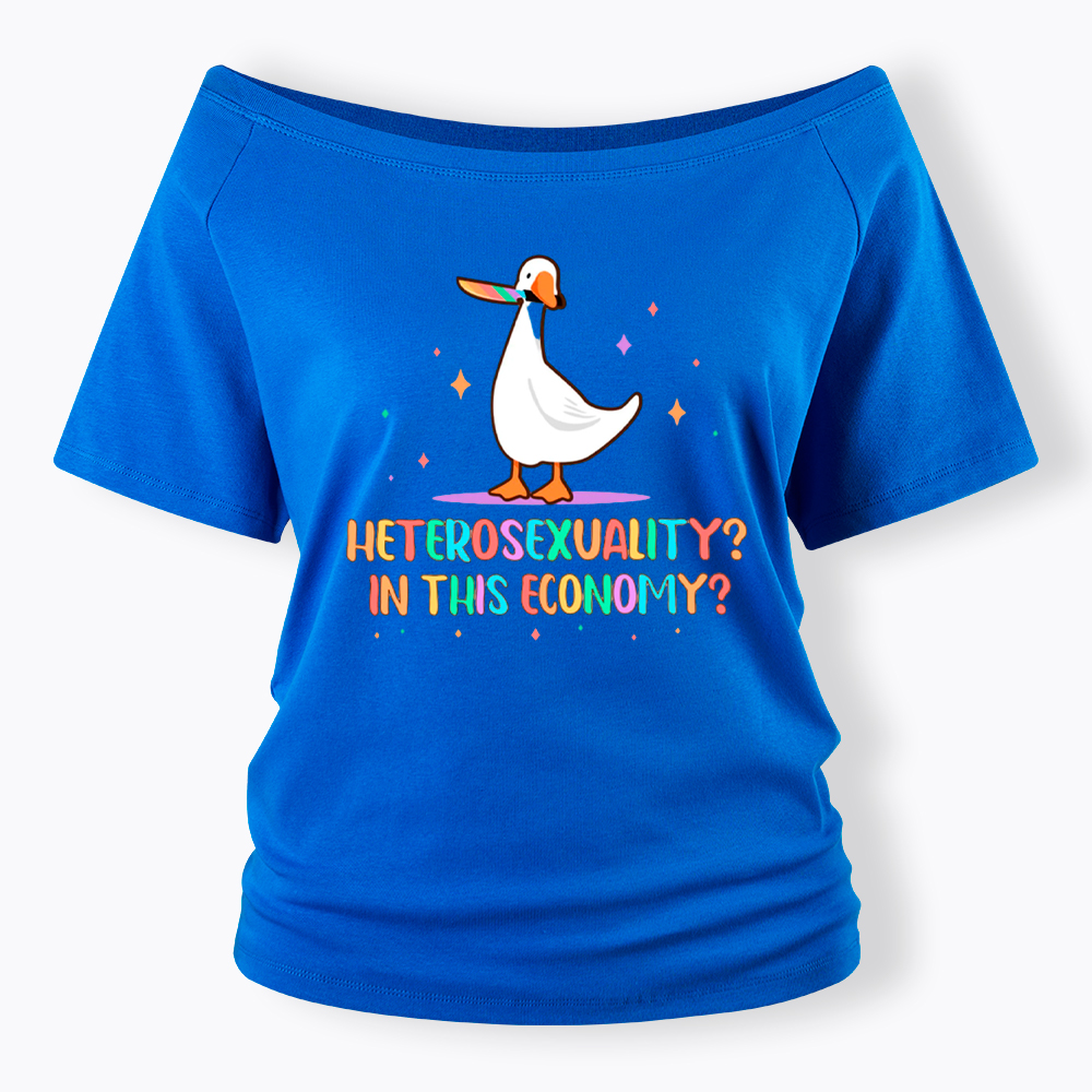 Heterosexuality In This Economy Off Shoulder T-Shirt