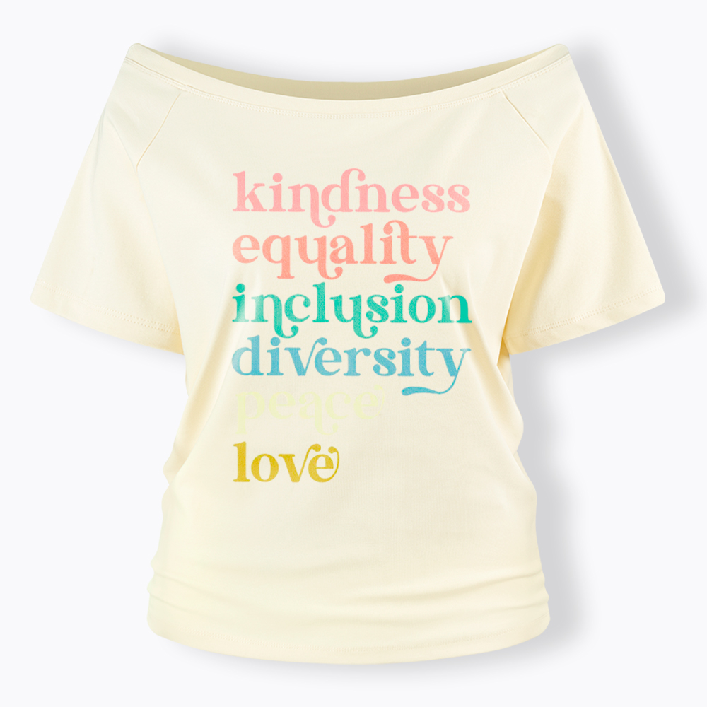 Kindness Equality Inclusion Diversity Peace Love Hope Off Shoulder T-Shirt