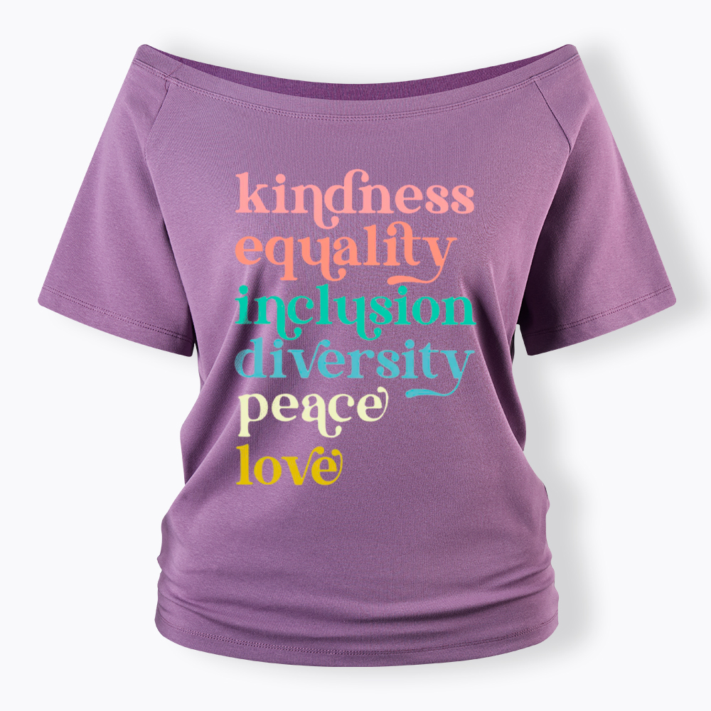 Kindness Equality Inclusion Diversity Peace Love Hope Off Shoulder T-Shirt
