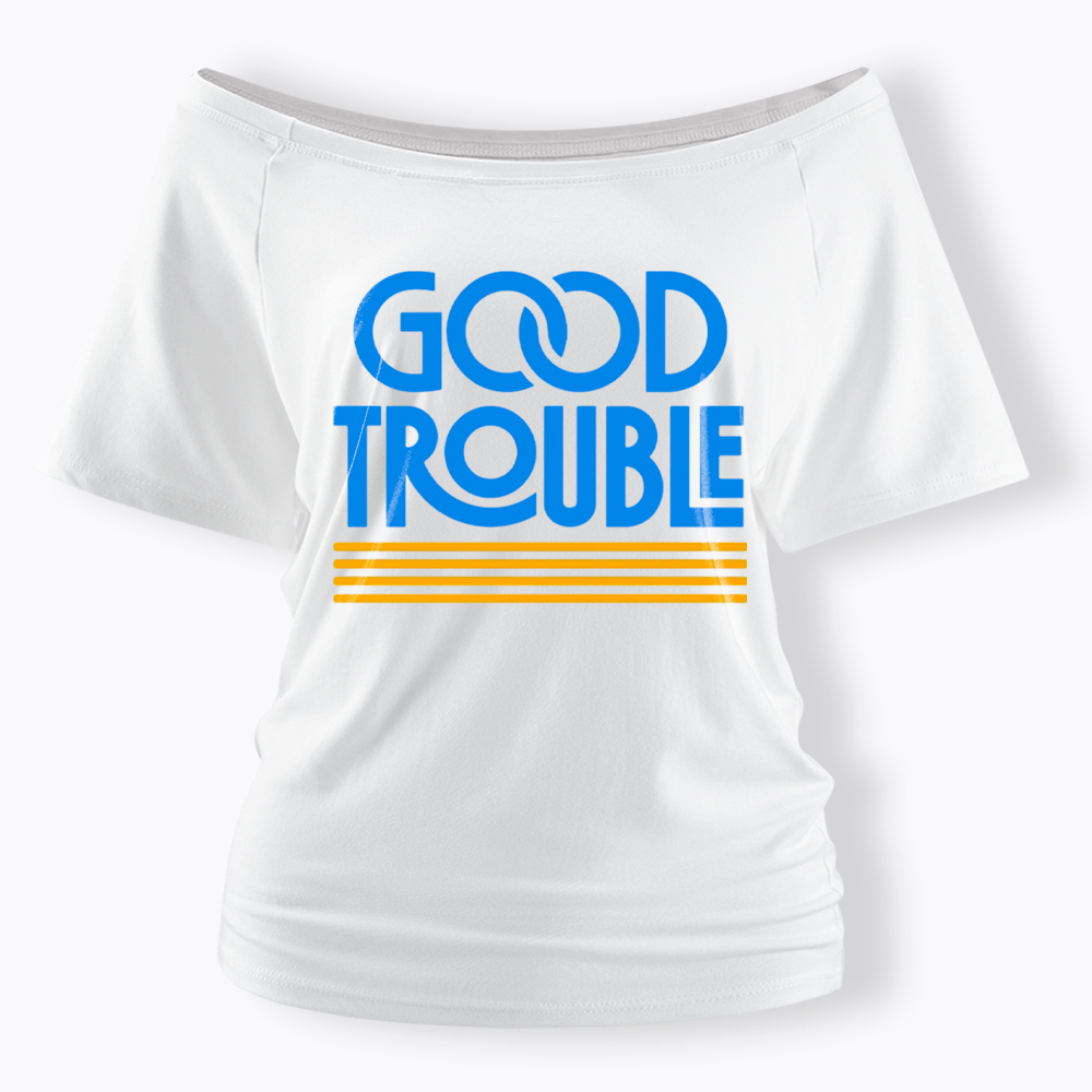 Good Trouble Off Shoulder T-Shirt
