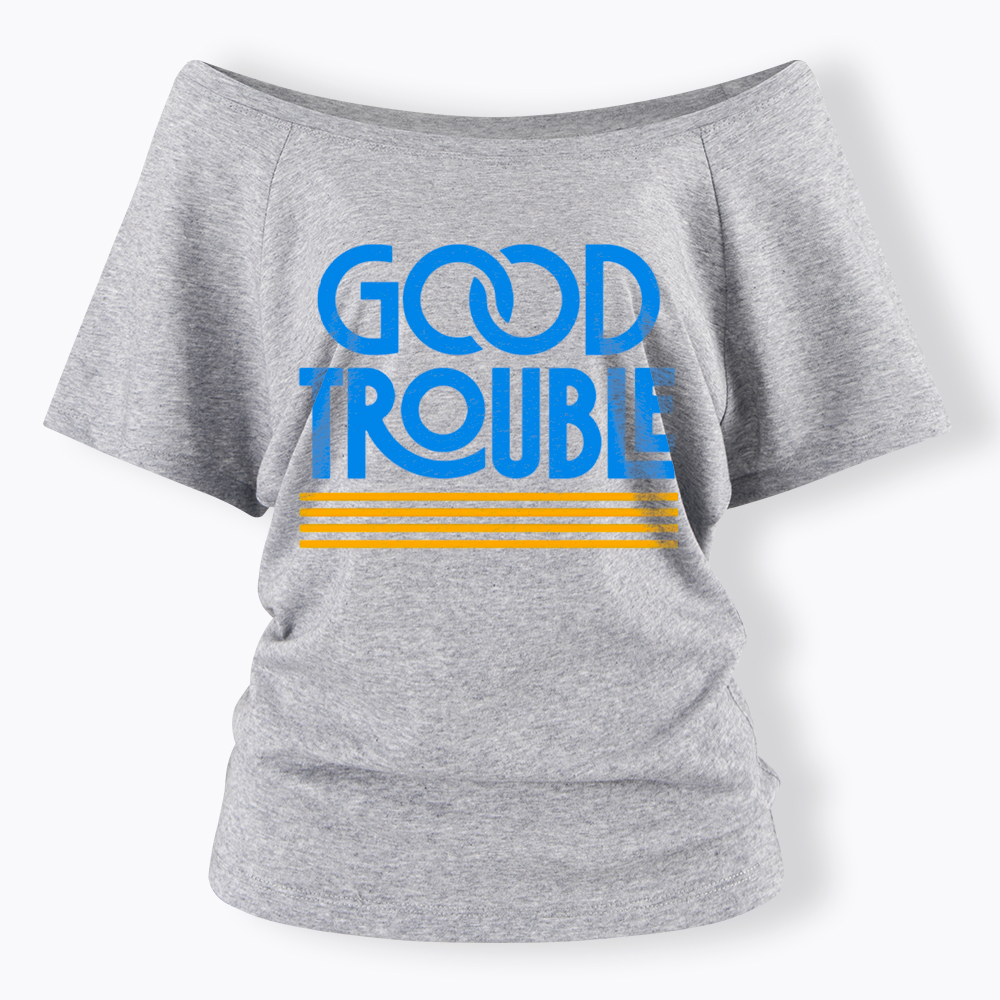 Good Trouble Off Shoulder T-Shirt