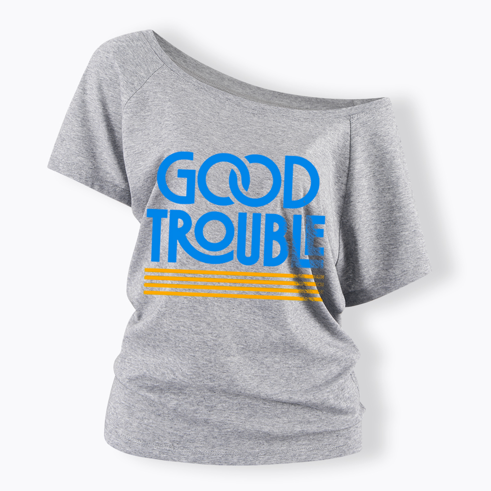 Good Trouble Off Shoulder T-Shirt