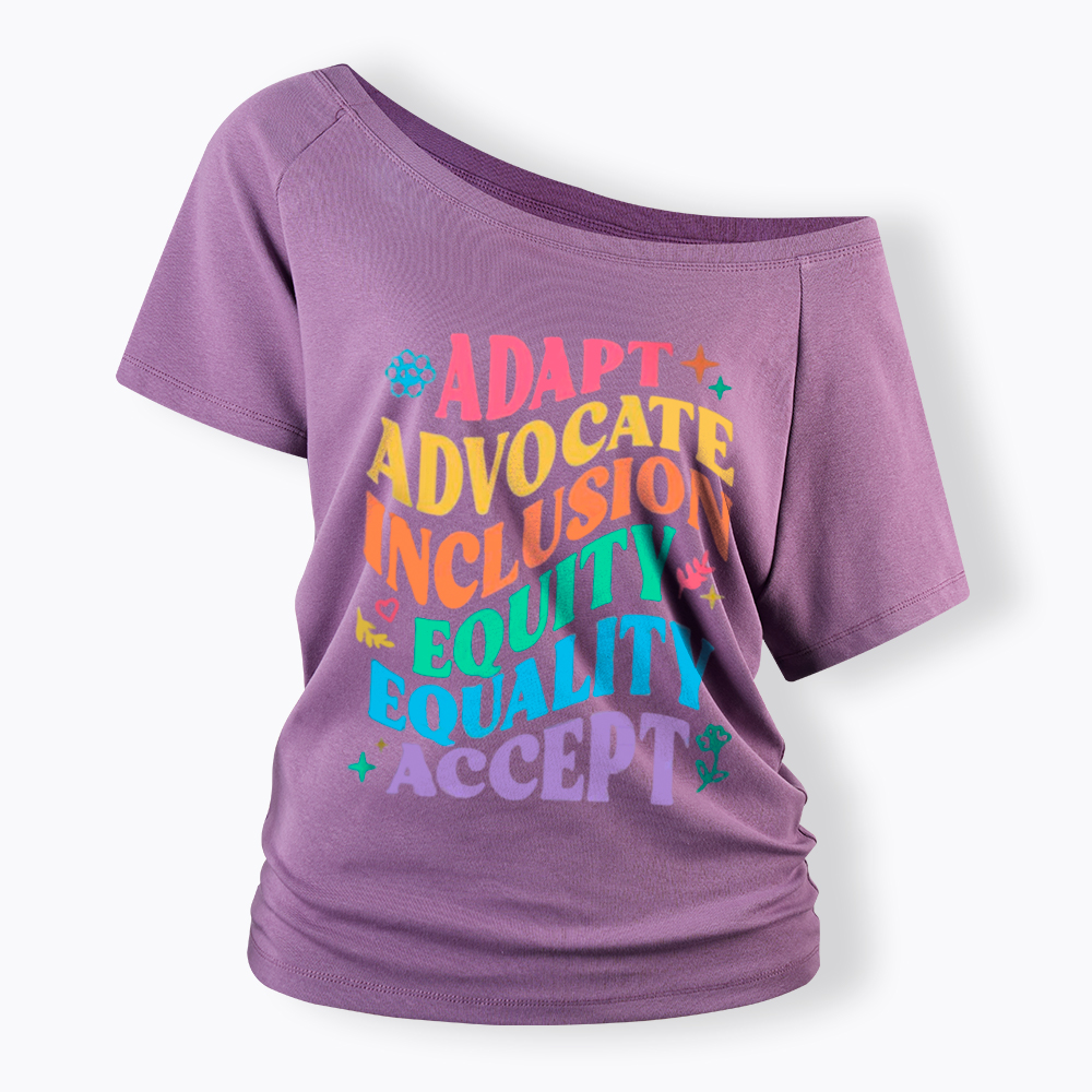 Adapt Advocate Inclusion Equity Equality Accept Off Shoulder T-Shirt