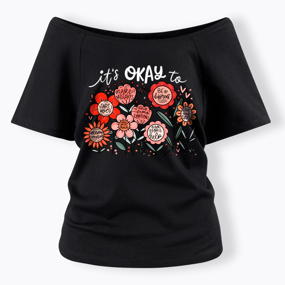 It's Okay Floral Mental Health Motivational Off Shoulder T-Shirt