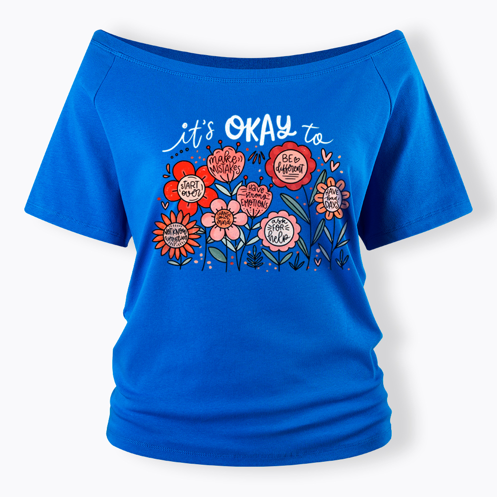 It's Okay Floral Mental Health Motivational Off Shoulder T-Shirt