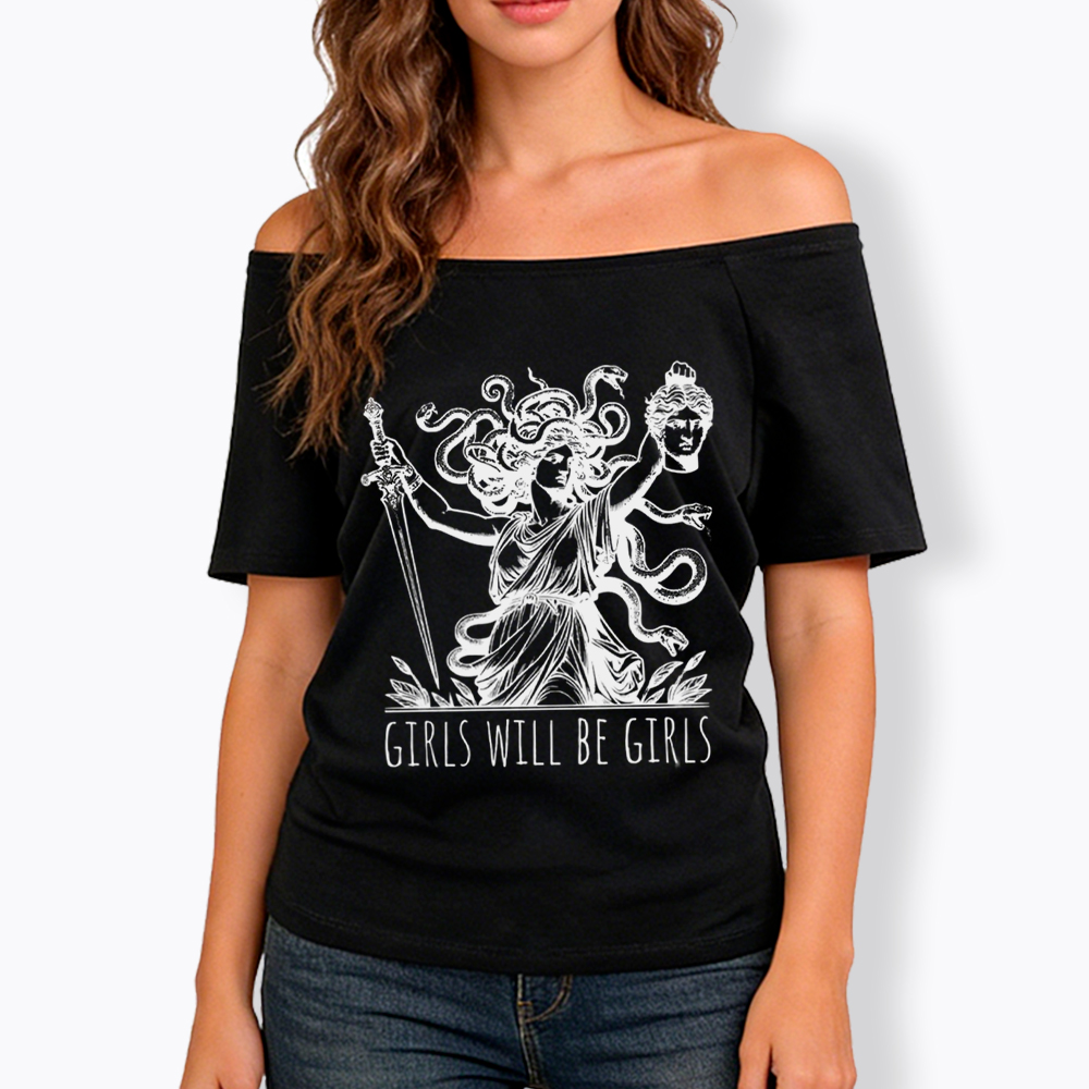 Girls Will Be Girls Off Shoulder T-Shirt