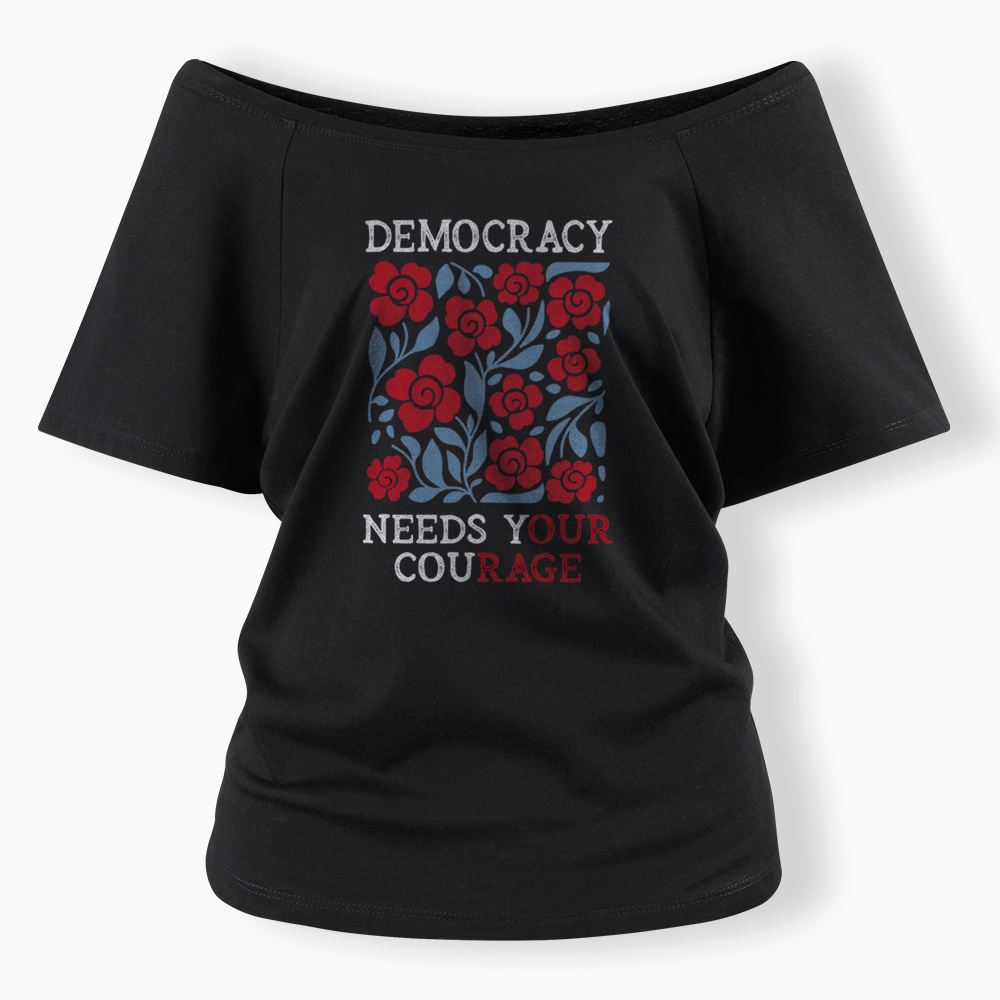 Pro Democracy Off Shoulder T-shirts