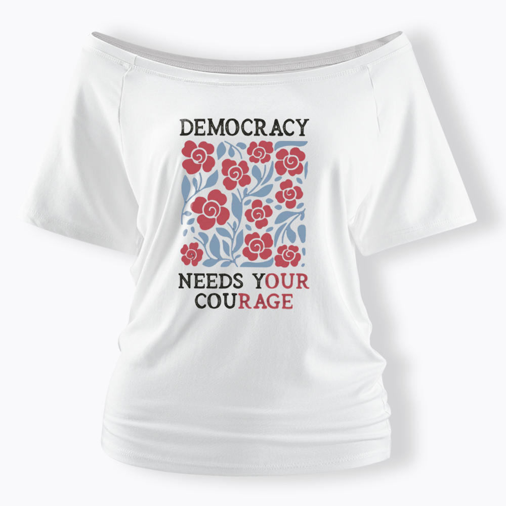 Pro Democracy Off Shoulder T-shirts