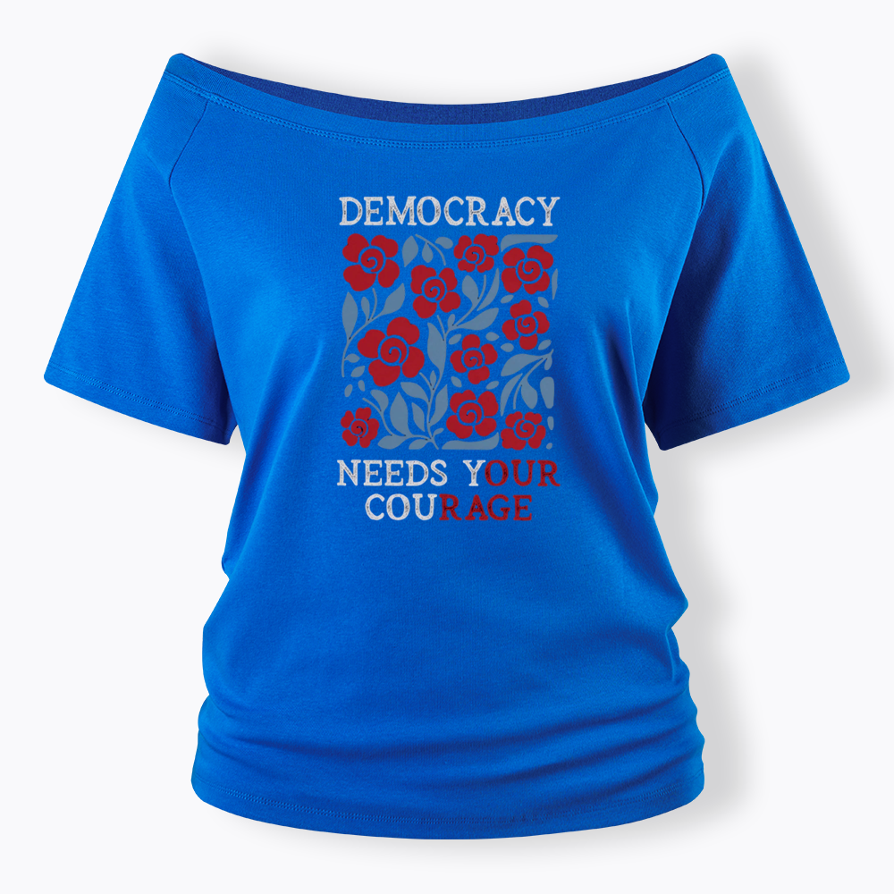 Pro Democracy Off Shoulder T-shirts
