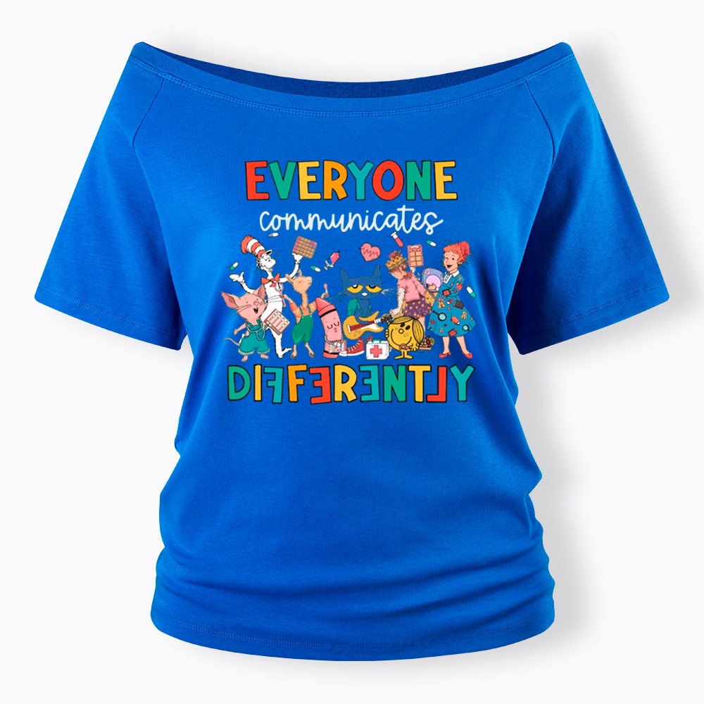 Everyone Communicates Differently Off Shoulder T-Shirt
