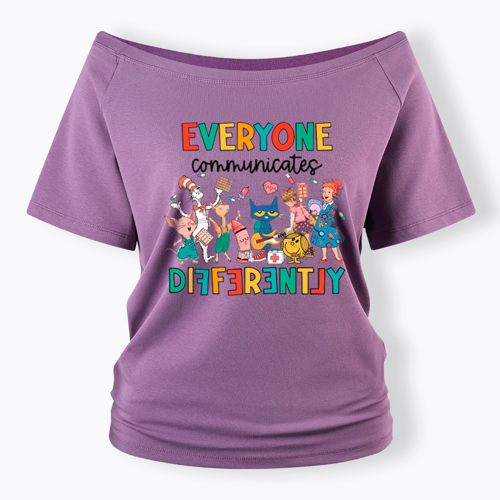 Everyone Communicates Differently Off Shoulder T-Shirt