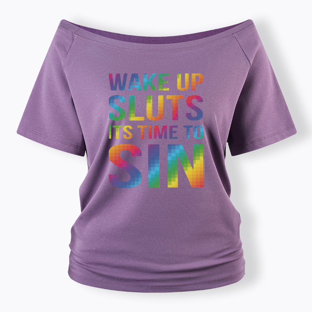 Wake Up Sluts It's Time To Sin Off Shoulder T-shirts