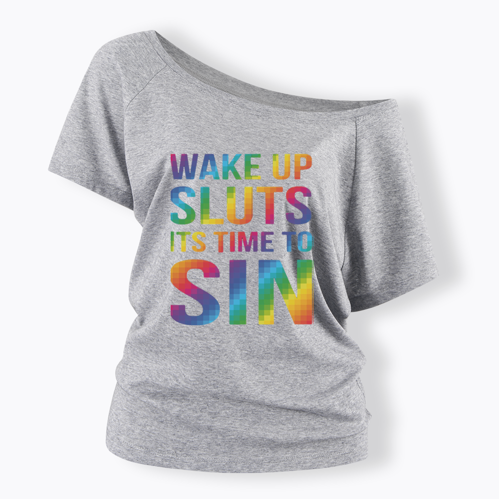 Wake Up Sluts It's Time To Sin Off Shoulder T-shirts