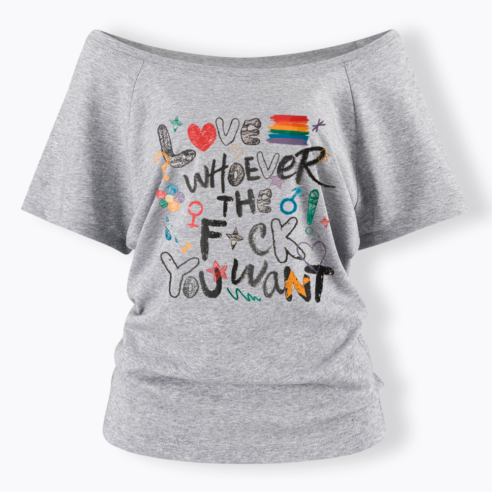 Love Whoever You Want Off Shoulder T-Shirt