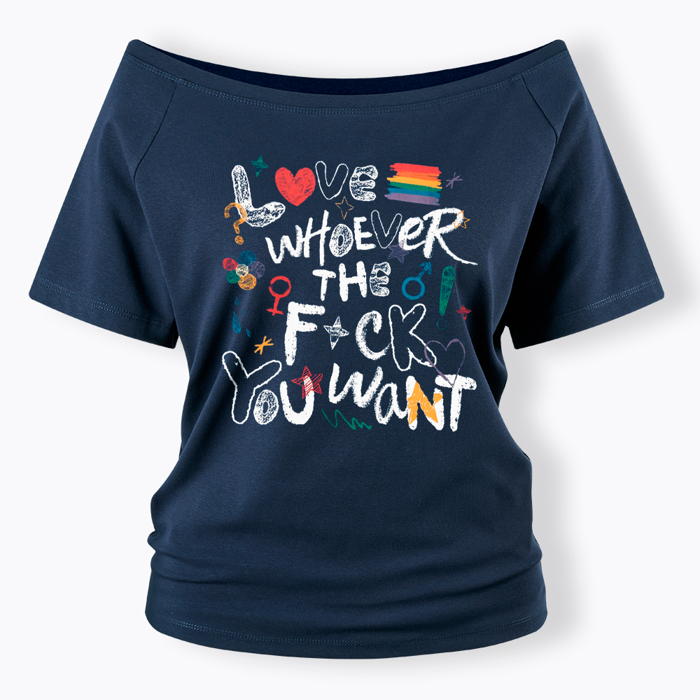 Love Whoever You Want Off Shoulder T-Shirt