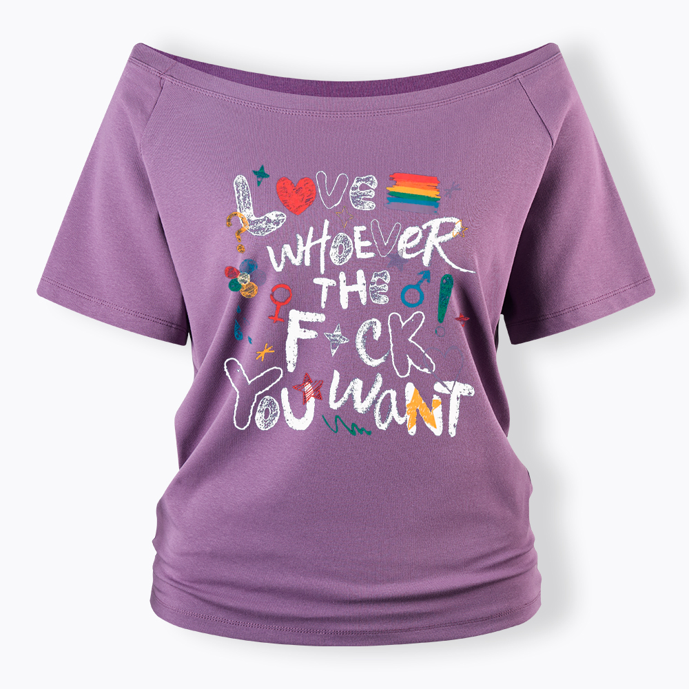 Love Whoever You Want Off Shoulder T-Shirt