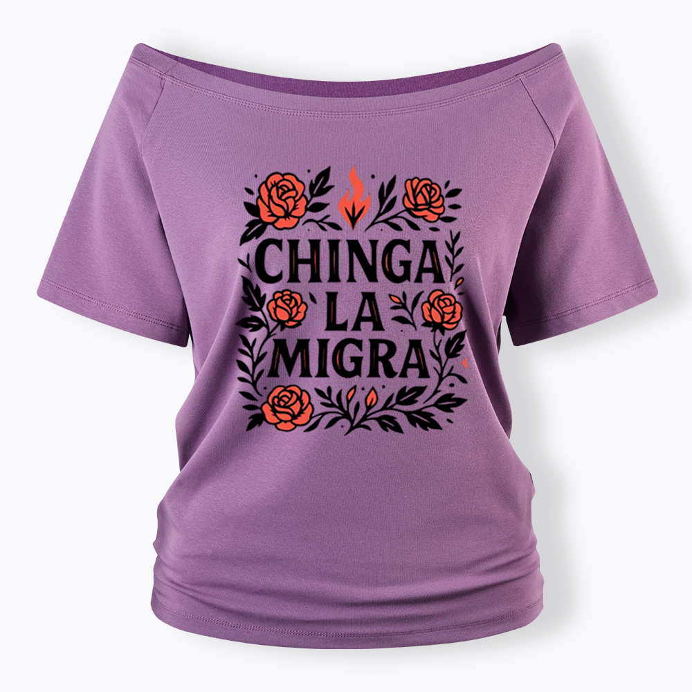 Chinga La Migra Off Shoulder T-Shirt