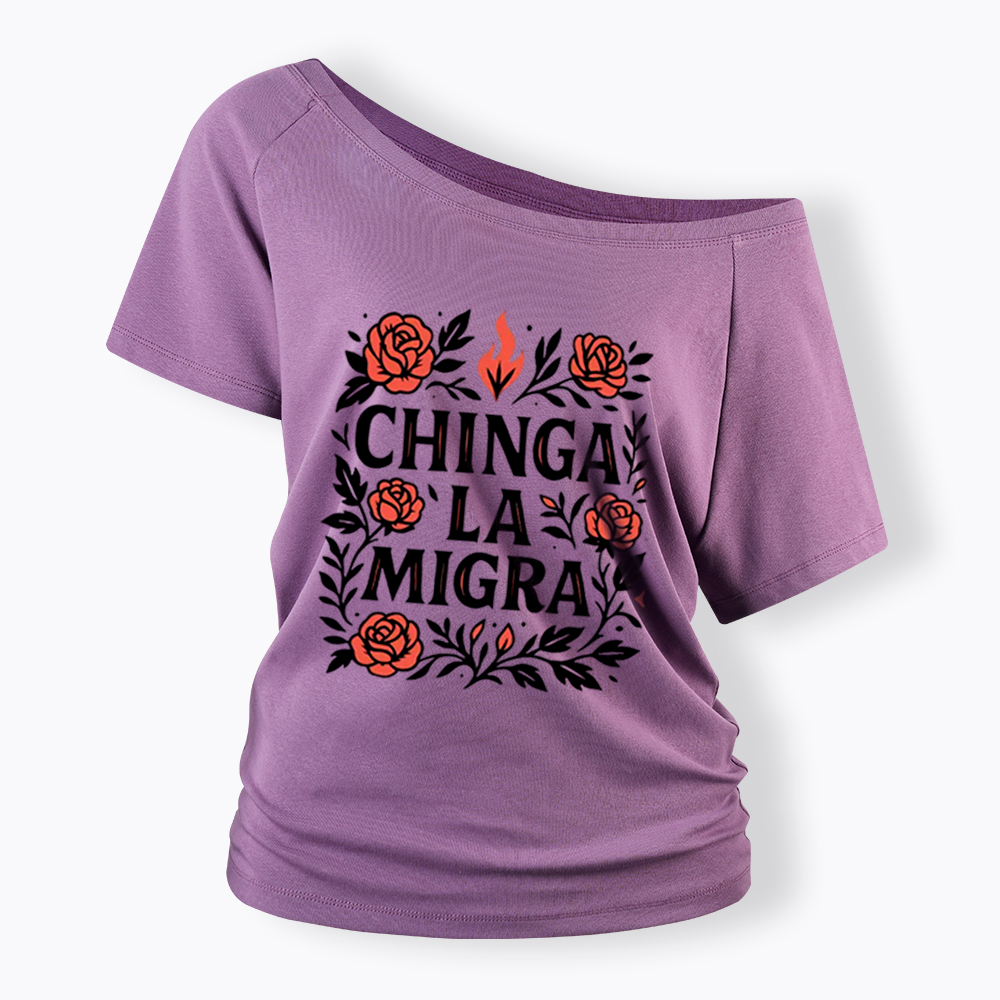 Chinga La Migra Off Shoulder T-Shirt