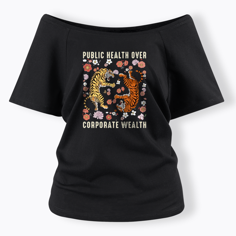 Public Health Over Corporate Wealth Off Shoulder T-shirts