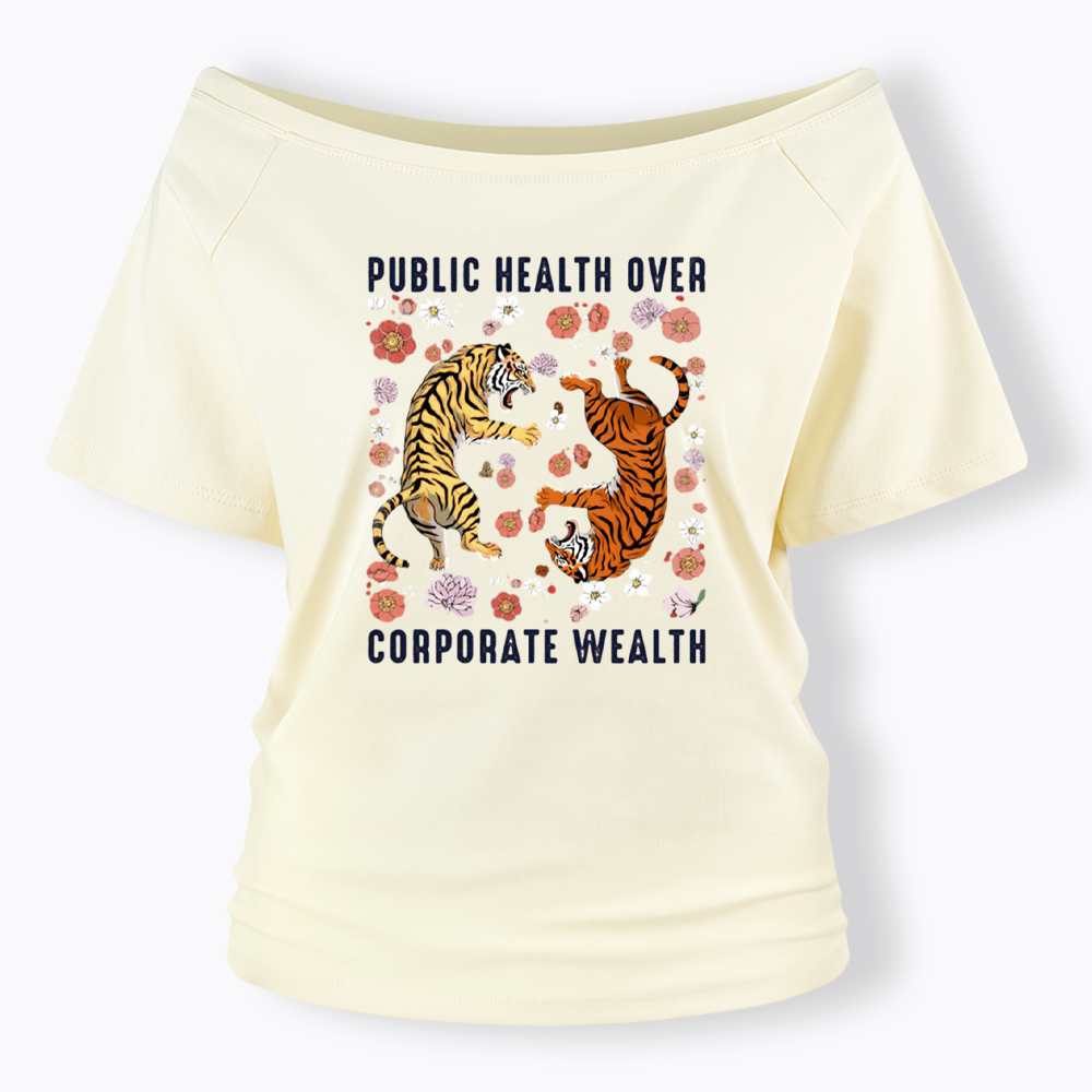 Public Health Over Corporate Wealth Off Shoulder T-shirts