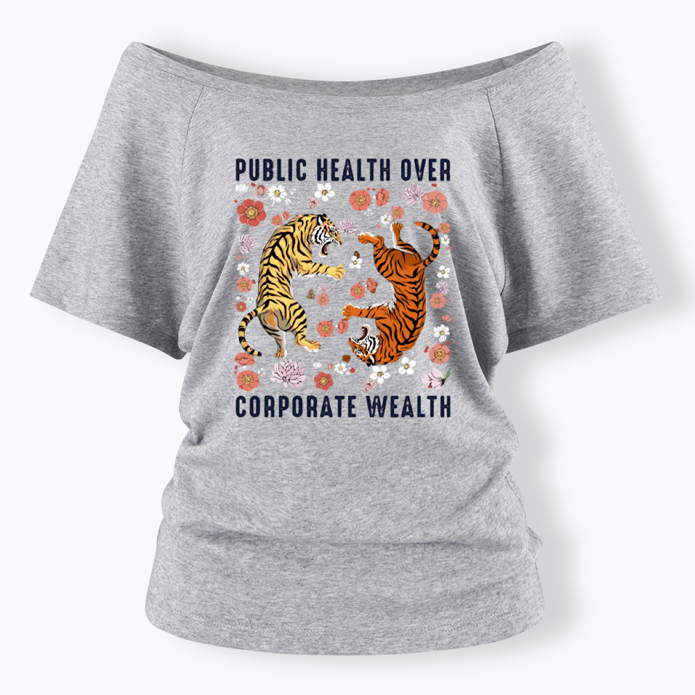 Public Health Over Corporate Wealth Off Shoulder T-shirts
