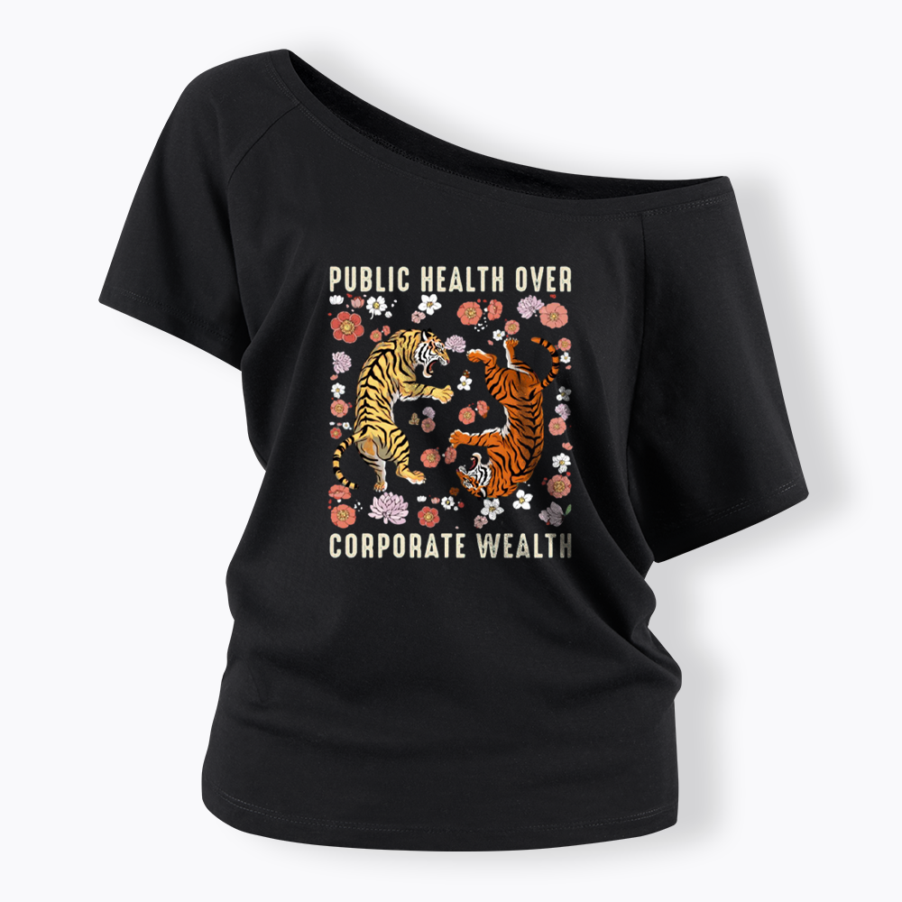 Public Health Over Corporate Wealth Off Shoulder T-shirts