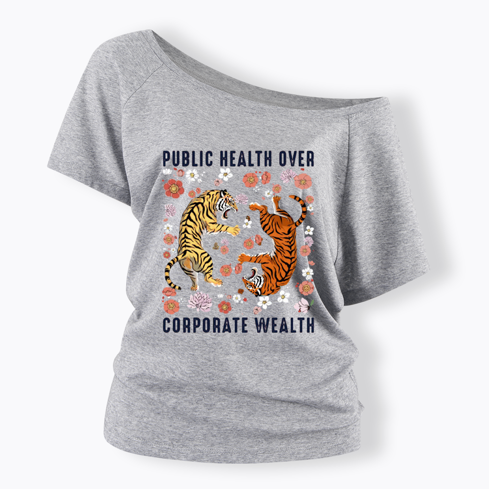Public Health Over Corporate Wealth Off Shoulder T-shirts