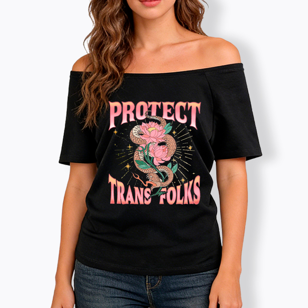 Protect Trans Folks Off Shoulder T-Shirt