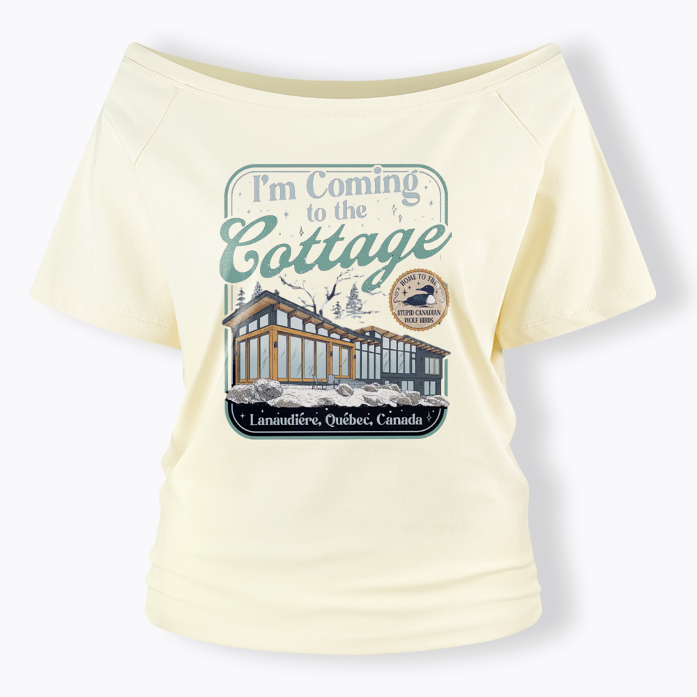 I'm Coming To The Cottage Off Shoulder T-shirts