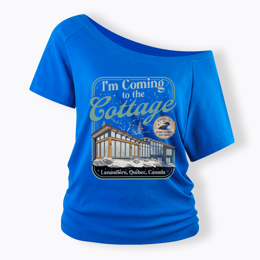 I'm Coming To The Cottage Off Shoulder T-shirts
