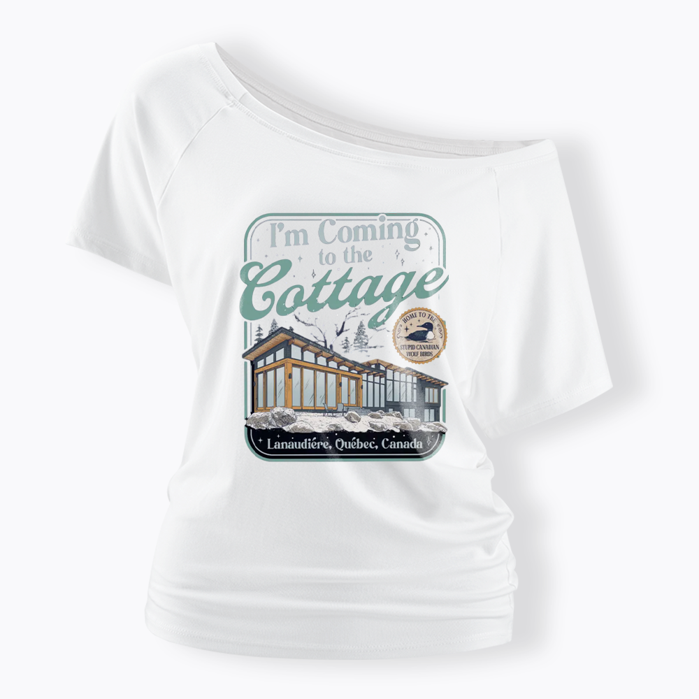 I'm Coming To The Cottage Off Shoulder T-shirts